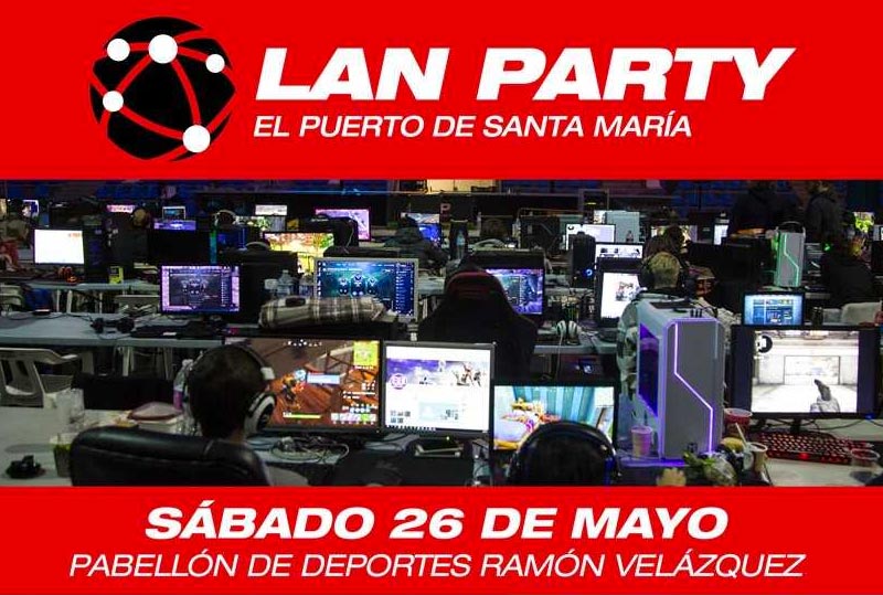 La Lan Party de El Puerto de Santa María y se celebrará el sábado 26 de mayo