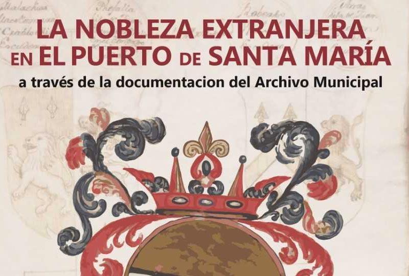 Este viernes se inaugura la exposición La nobleza extranjera en El Puerto de Santa María