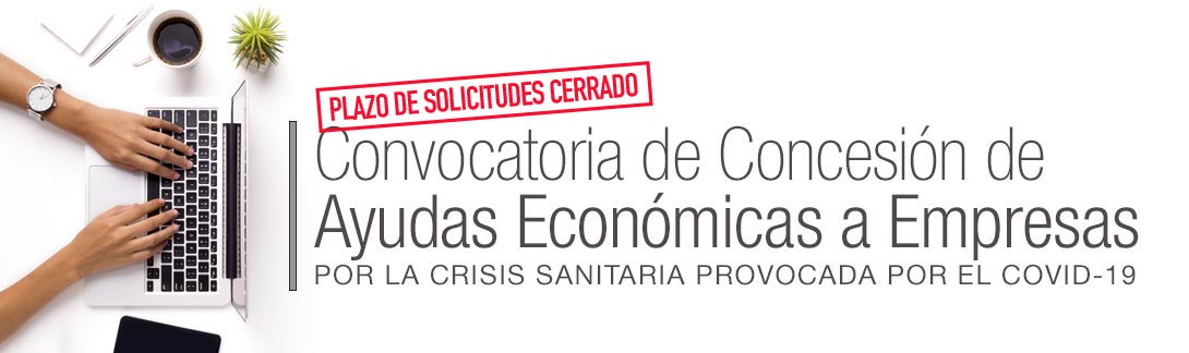 Convocatoria de Concesión de Ayudas Económicas a Empresas por la Crisis Sanitaria provocada por el CoVid-19