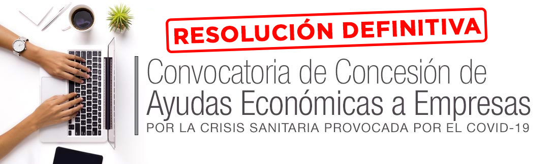 Convocatoria de Concesión de Ayudas Económicas a Empresas por la Crisis Sanitaria provocada por el CoVid-19
