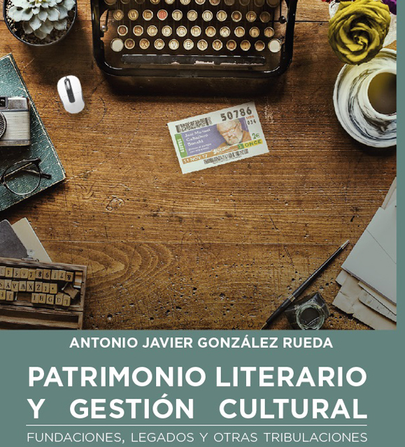 Presentación del libro “Patrimonio literario y gestión cultural. Fundaciones, legados y otras tribulaciones