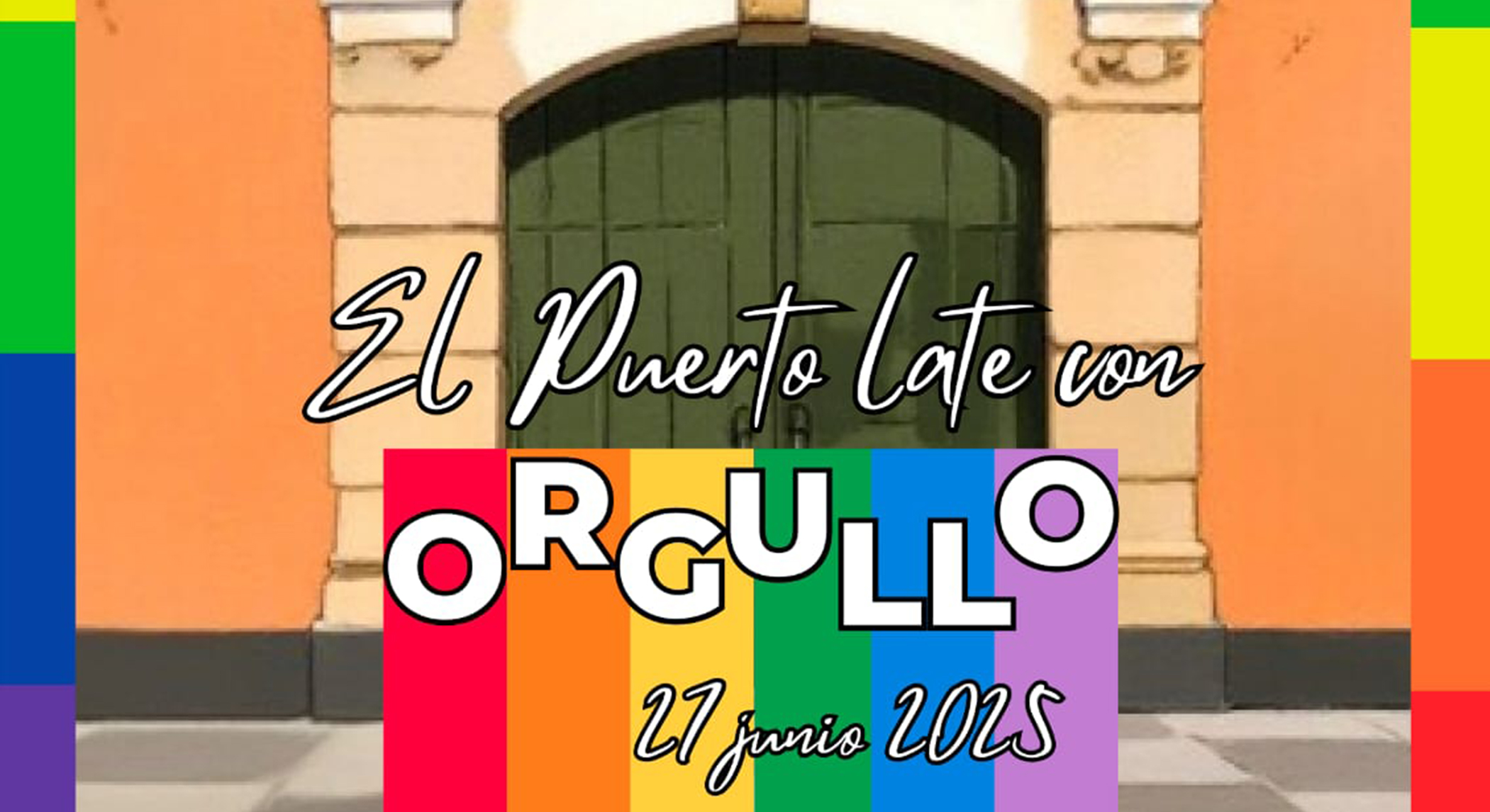 El Puerto celebra el Día Internacional del Orgullo este viernes 27 de junio en la Plaza de la Herrería El Puerto celebra el Día Internacional del Orgullo este viernes 27 de junio en la Plaza de la Herrería