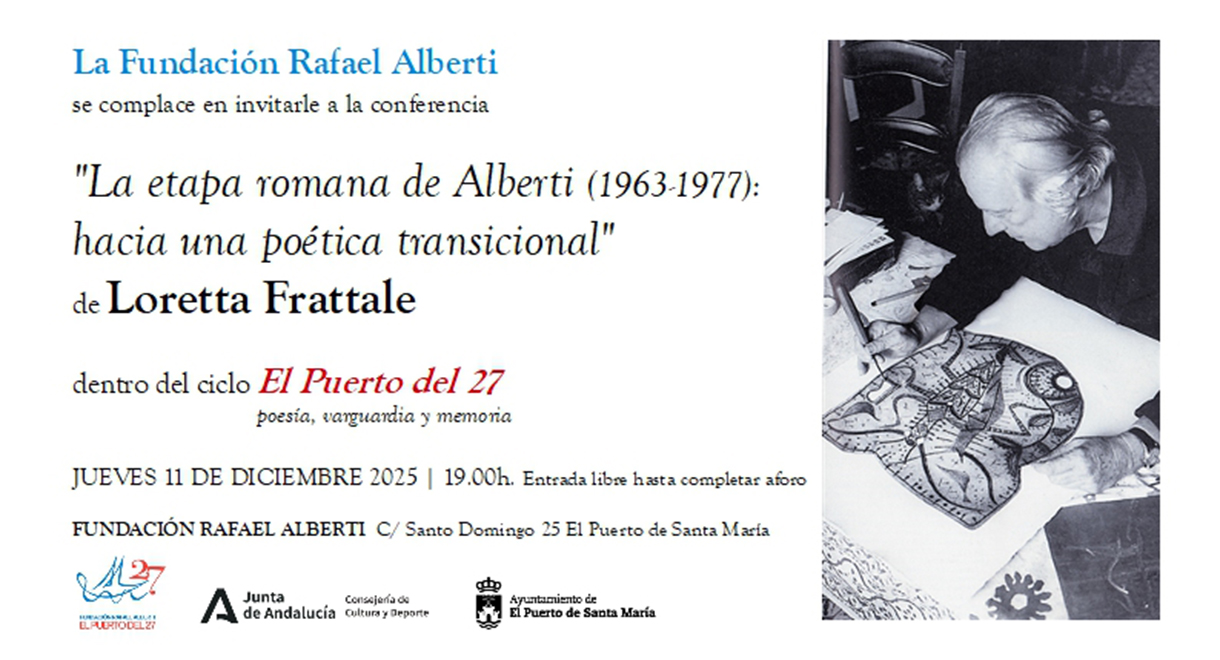 La Fundación Rafael Alberti organiza la conferencia  'La etapa romana de Alberti (1963-1977): hacia una poética transicional', a cargo de Loretta Frattale