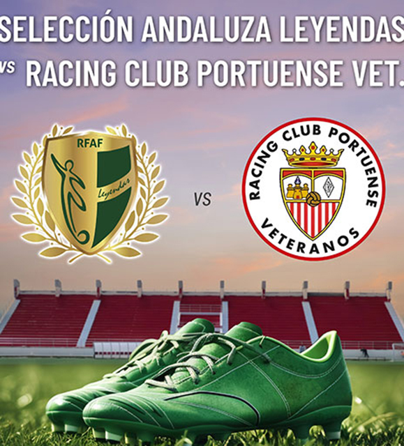 Partido de Leyendas. Selección Andaluza de leyendas vs Veteranos del Racing Club Portuense