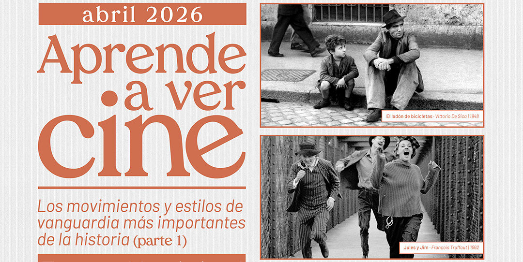 Aprende a ver cine: Los movimientos y estilos de vanguardia más importantes de la historia (Parte I)