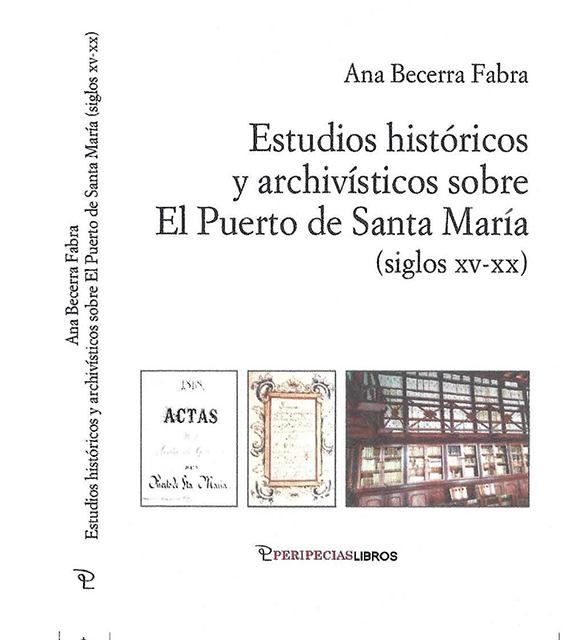 Presentación del libro. Estudios históricos y archivísticos sobre El Puerto de Santa María (siglos XV al XX)