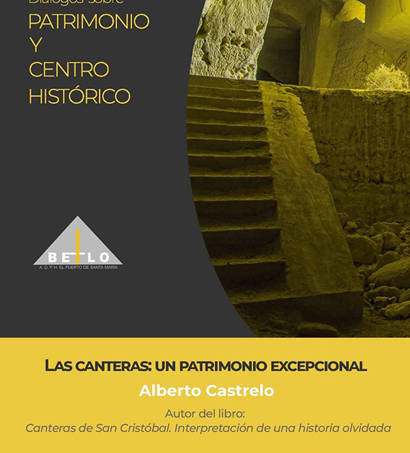 Diálogos sobre Patrimonio y Centro Histórico. Las canteras: un patrimonio excepcional