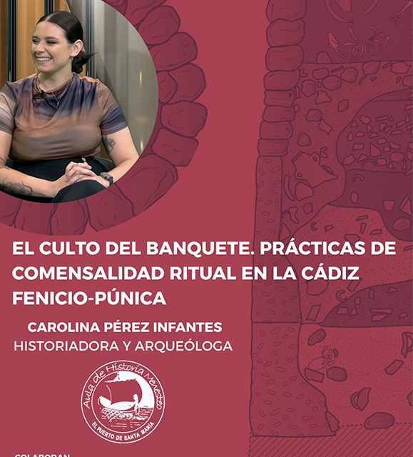 Connferencia. El culto del banquete. Prácticas de comensalidad ritual en la Cádiz fenicio-púnica